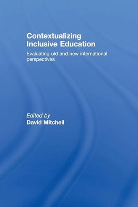 Contextualizing Inclusive Education: Evaluating Old And New International Paradigms-..