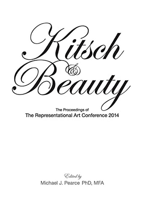 Kitsch & Beauty: The Proceedings Of The Representational Art Conference 2014-..