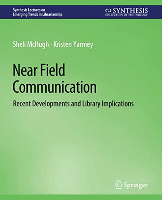 Near Field Communication: Recent Developments And Library Implications-..