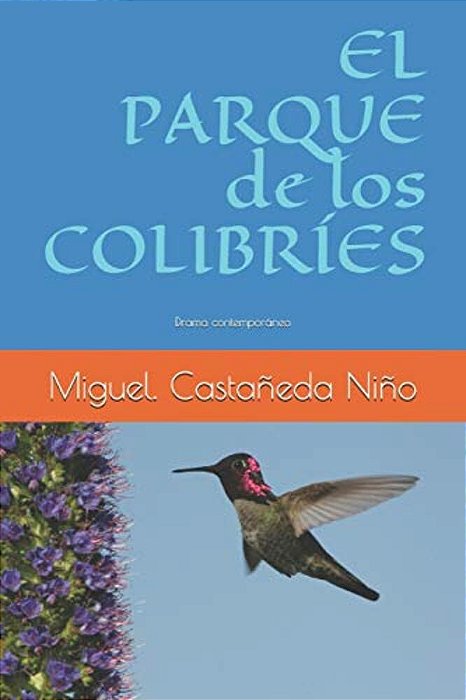 El Parque De Los Colibríes: Drama Contemporáneo-..