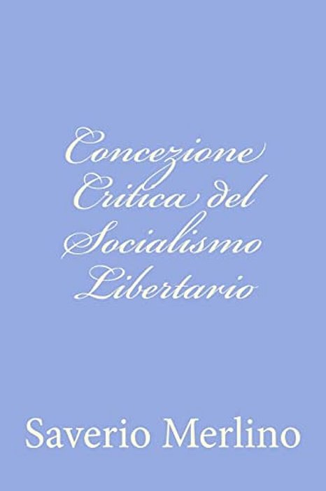 Concezione Critica Del Socialismo Libertario-..
