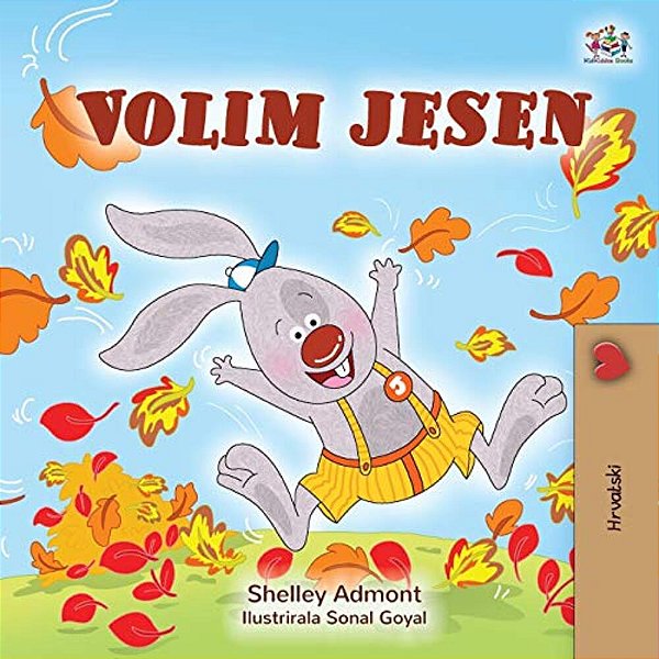 I Love Autumn (Croatian Children's Book)-..