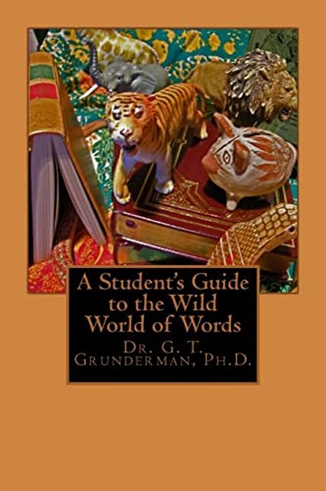 A Student's Guide To The Wild World Of Words-..