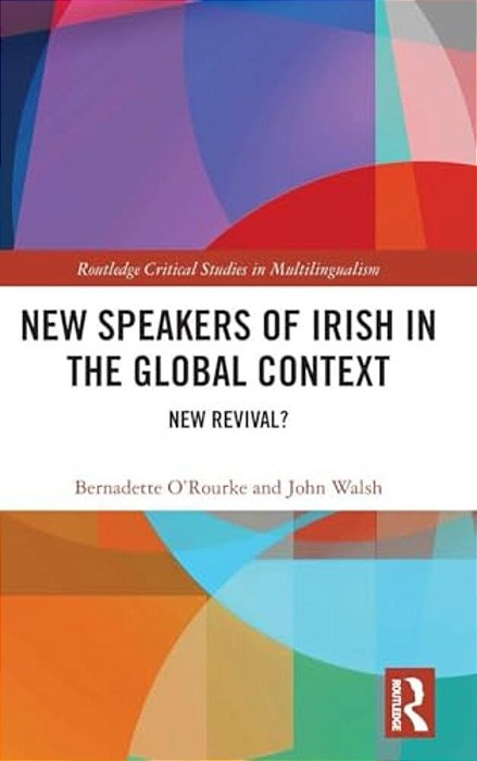 New Speakers Of Irish In The Global Context: New Revival?-..