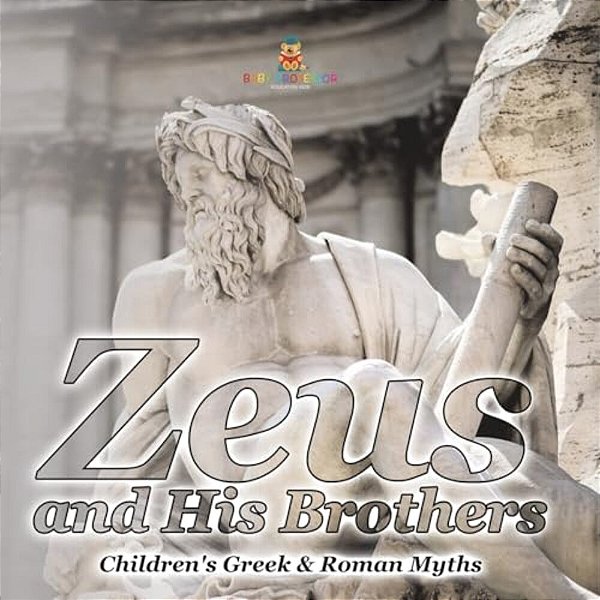 Zeus And His Brothers- Children's Greek & Roman Myths-..