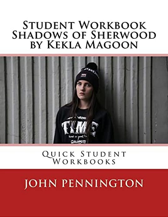 Student Workbook Shadows Of Sherwood By Kekla Magoon: Quick Student Workbooks-..