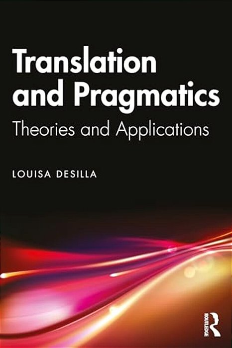 Translation And Pragmatics: Theories And Applications-..