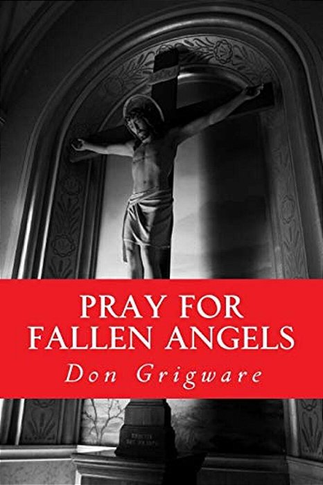 Pray For Fallen Angels: A Comical Fantasy In One Act-..