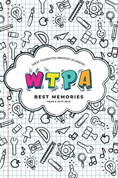 West Thornton Primary Academy Best Memories 2017-2018-..