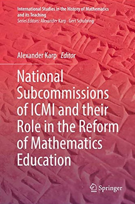 National Subcommissions Of Icmi And Their Role In The Reform Of Mathematics Education-..