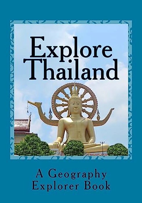 Explore Thailand: A Geography Explorer Book-..