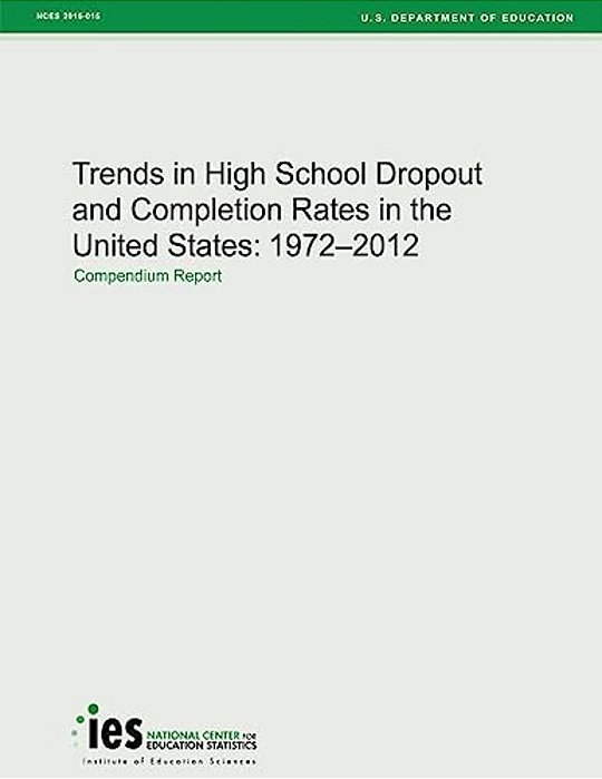 Trends In High School Dropout And Completion Rates In The United States: 1972-2012-..