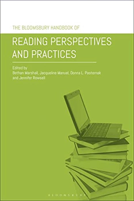 The Bloomsbury Handbook Of Reading Perspectives And Practices-..