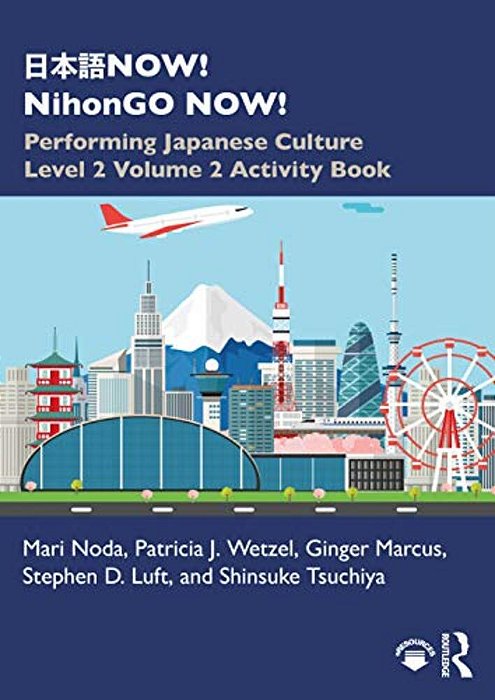 ??? Now! Nihongo Now!: Performing Japanese Culture - Level 2 Volume 2 Activity Book-..