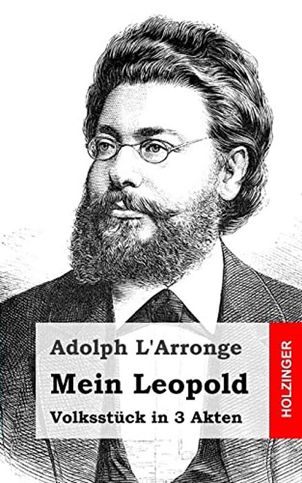 Mein Leopold: Volksstück In 3 Akten-..