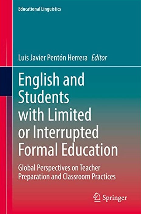 English And Students With Limited Or Interrupted Formal Education: Global Perspectives On Teacher Preparation And Classroom Practices-..
