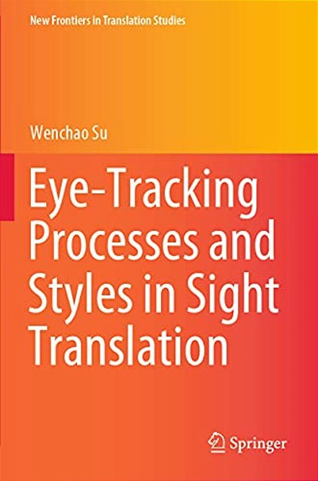 Eye-Tracking Processes And Styles In Sight Translation-..