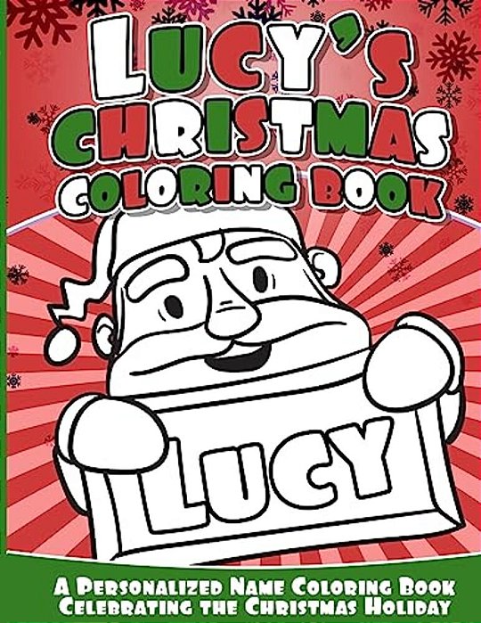 Lucy's Christmas Coloring Book: A Personalized Name Coloring Book Celebrating The Christmas Holiday-..