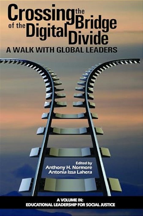 Crossing The Bridge Of The Digital Divide: A Walk With Global Leaders (Hc)-..