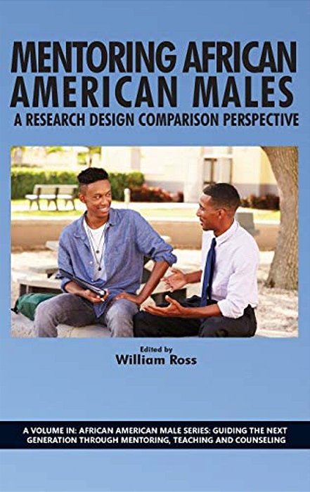 Mentoring African American Males: A Research Design Comparison Perspective-..