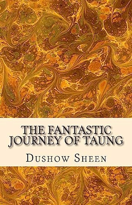 The Fantastic Journey Of Taung-..