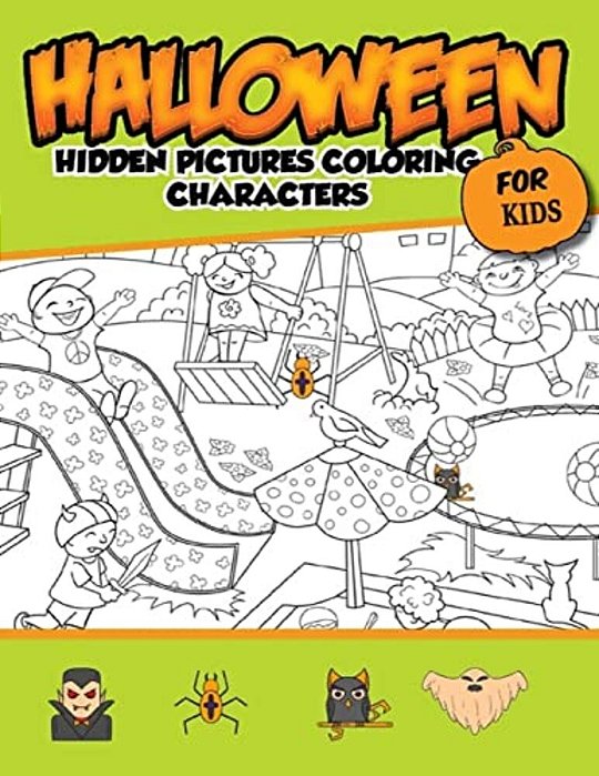 Halloween Hidden Pictures Coloring Charaters For Kids: Hidden Pictures For Childrens-..
