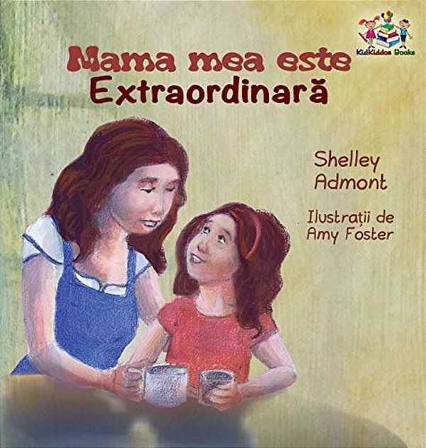 My Mom Is Awesome (Romanian Book For Kids): Romanian Children's Book-..