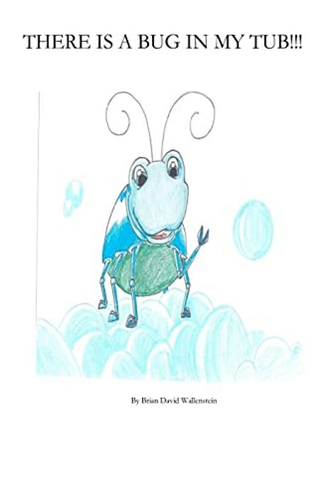 There Is A Bug In My Tub-..