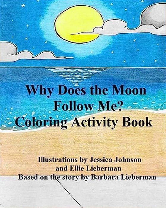 Why Does The Moon Follow Me?: Coloring Activity Book-..