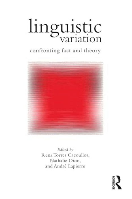 Linguistic Variation: Confronting Fact And Theory-..