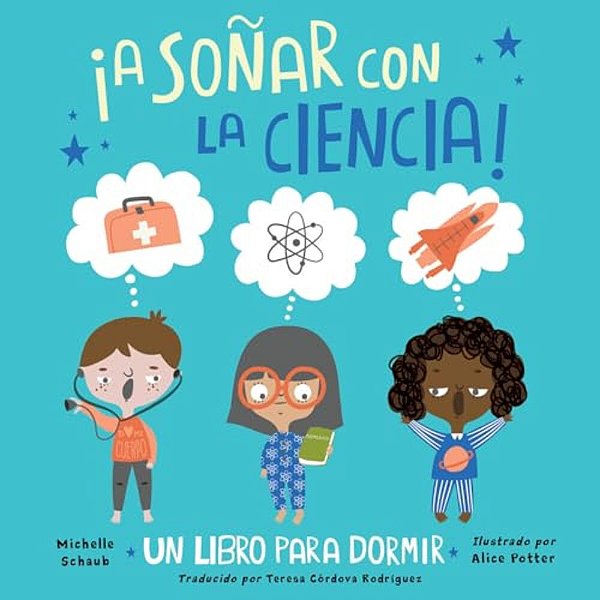 ¡A Soñar Con La Ciencia! (Spanish Edition)-..