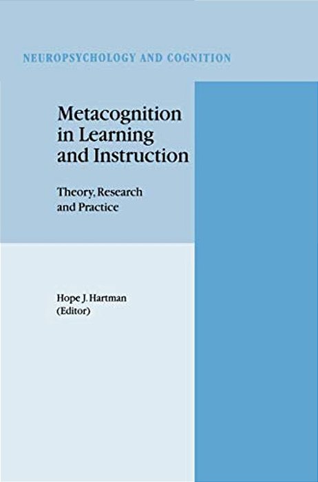 Metacognition In Learning And Instruction: Theory, Research And Practice-..