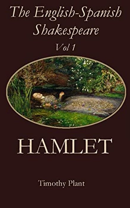 The English-Spanish Shakespeare - Vol 1: Hamlet-..