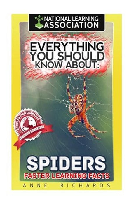 Everything You Should Know About: Spiders Faster Learning Facts-..