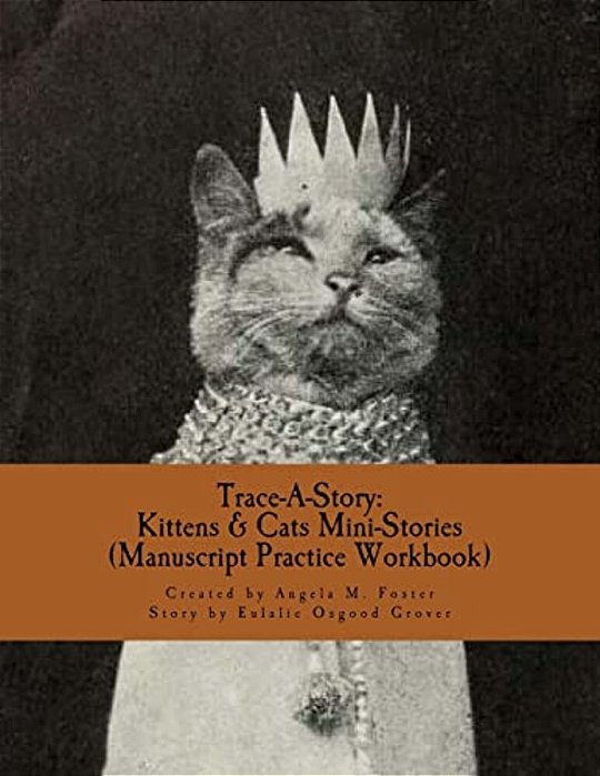 Trace-A-story: Kittens & Cats Mini-Stories (Manuscript Practice Workbook)-..