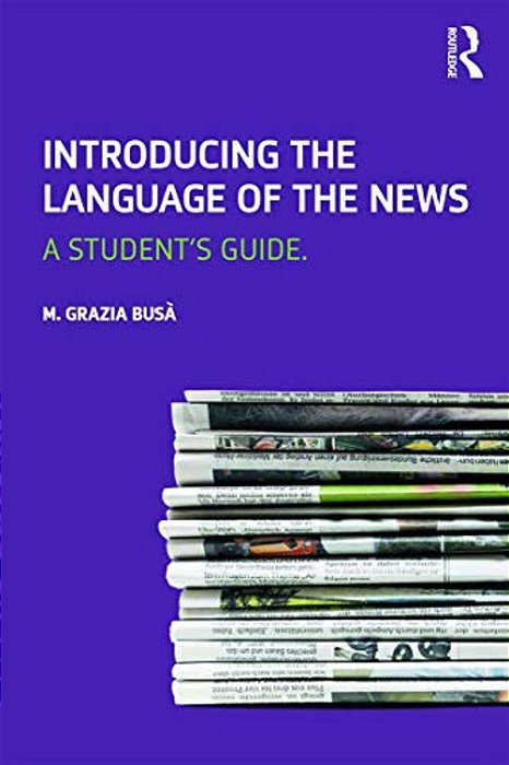 Introducing The Language Of The News: A Student's Guide-..