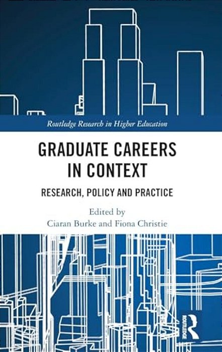 Graduate Careers In Context: Research, Policy And Practice-..