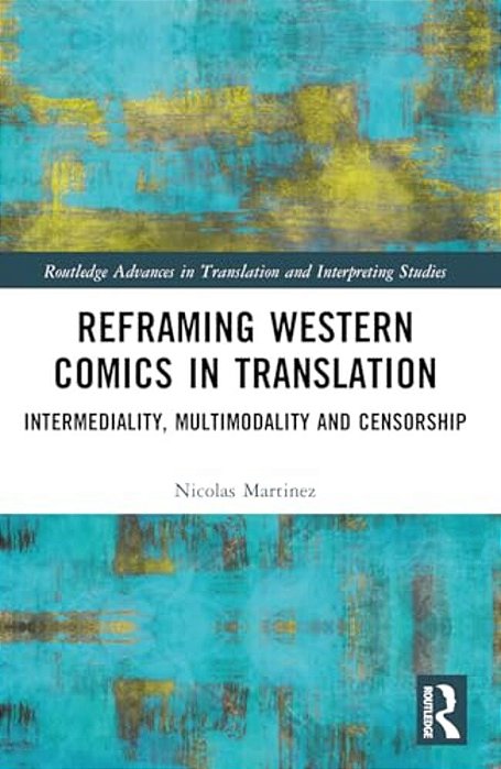 Reframing Western Comics In Translation: Intermediality, Multimodality And Censorship-..