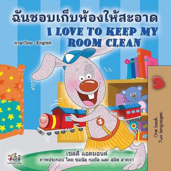 I Love To Keep My Room Clean (Thai English Bilingual Book For Kids)-..