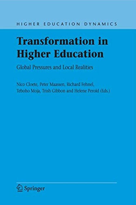 Transformation In Higher Education: Global Pressures And Local Realities-..