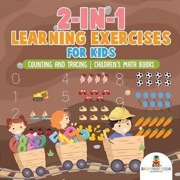 2-In-1 Learning Exercises For Kids: Counting And Tracing Children's Math Books-..
