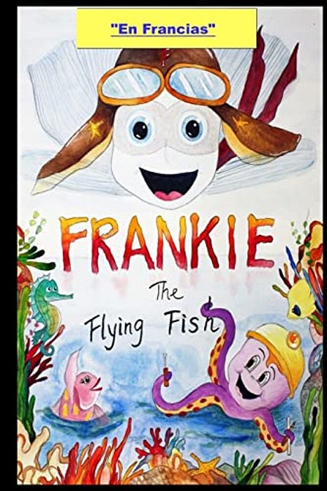 Frankie The Flying Fish Book 1 In French-..