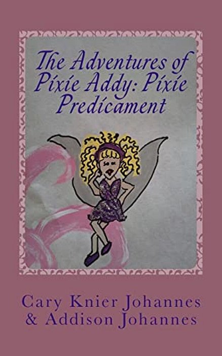 The Adventures Of Pixie Addy: Pixie Predicament-..