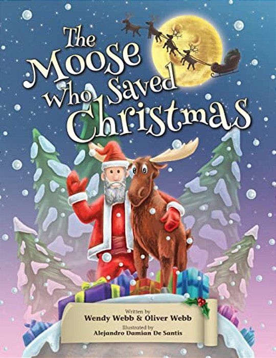 The Moose Who Saved Christmas-..