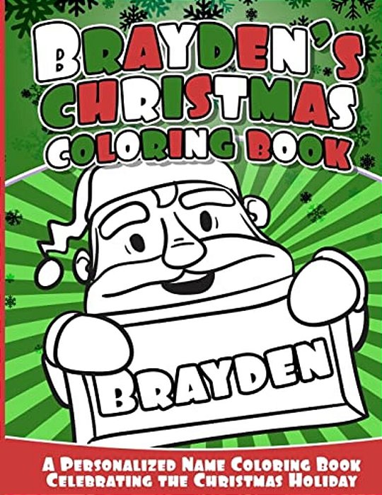 Brayden's Christmas Coloring Book: A Personalized Name Coloring Book Celebrating The Christmas Holiday-..