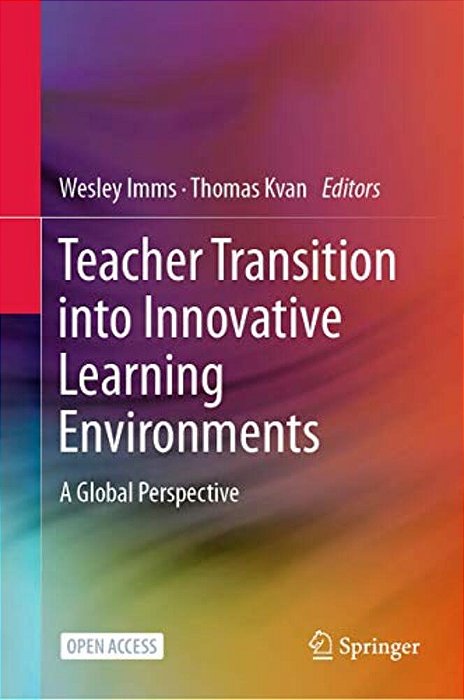 Teacher Transition Into Innovative Learning Environments: A Global Perspective-..