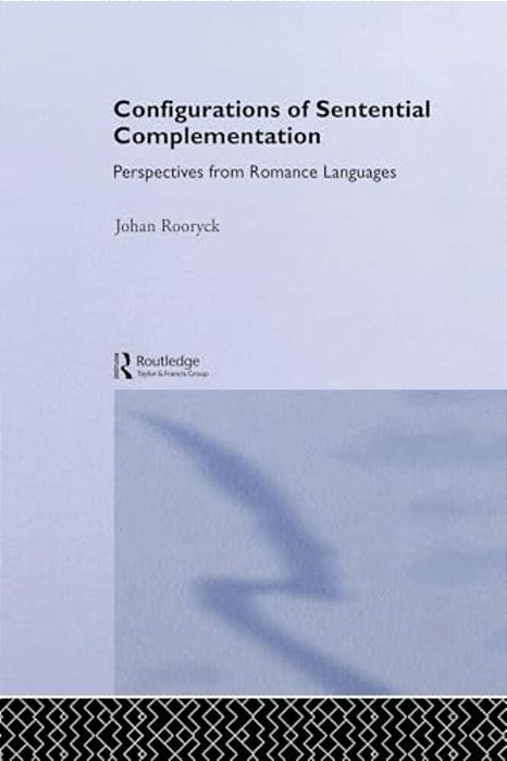 Configurations Of Sentential Complementation: Perspectives From Romance Languages-..