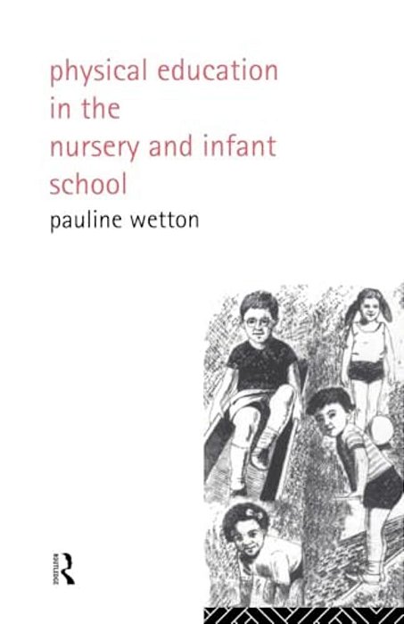 Physical Education In Nursery And Infant Schools-..