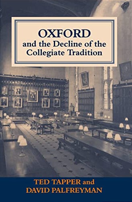 Oxford And The Decline Of The Collegiate Tradition-..