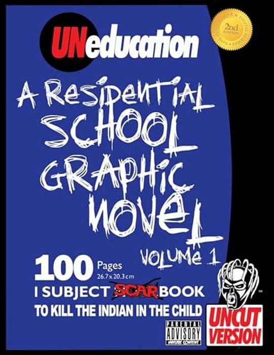 Uneducation, Vol 1: A Residential School Graphic Novel (Uncut)-..